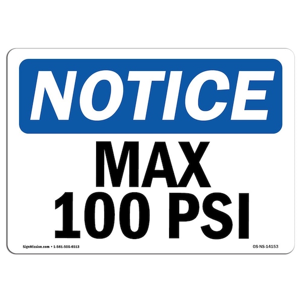 Safety Sign, OSHA Notice, 7" Height, Aluminum, Max 100 PSI Sign, Landscape